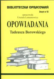 Biblioteczka opracowań nr 052 Opowiadania Borowski. Autor: Urszula Lementowicz. Dadada.pl Okładka książki Biblioteczka opracowań nr 052 Opowiadania Borowski