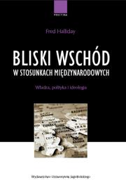 Bliski Wschód w stosunkach międzynarodowych. Autor: Halliday Fred. Dadada.pl Okładka książki Bliski Wschód w stosunkach międzynarodowych