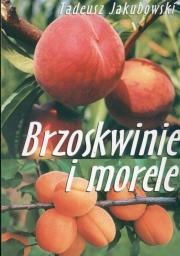 Brzoskwinie i morele. Autor: Jakubowski Tadeusz. Dadada.pl Okładka książki Brzoskwinie i morele