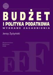 Okładka książki Budżet i polityka podatkowa
