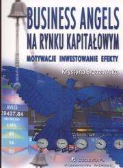 Business Angels na rynku kapitałowym. Autor: Brzozowska Krystyna. Dadada.pl Okładka książki Business Angels na rynku kapitałowym