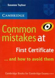 Cambridge common mistakes at first certificate. Autor: Tayfoor Susanne. Dadada.pl Okładka książki Cambridge common mistakes at first certificate