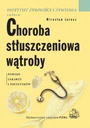 Choroba stłuszczeniowa wątroby PZWL. Autor: Mirosław Jarosz. Dadada.pl Okładka książki Choroba stłuszczeniowa wątroby PZWL