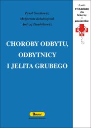 Choroby odbytu, odbytnicy i jelita grubego. Autor: Grochowicz Paweł, Kołodziejczak Małgorzata, Ziembikiewicz Andrzej. Dadada.pl Okładka książki Choroby odbytu, odbytnicy i jelita grubego