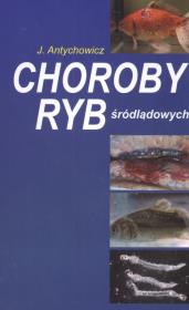 Choroby ryb śródlądowych. Autor: Jerzy Antychowicz. Dadada.pl Okładka książki Choroby ryb śródlądowych