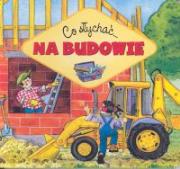 Okładka książki Co słychać - Na budowie