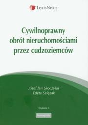 Cywilnoprawny obrót nieruchomościami przez cudzoziemców. Autor: Skoczylas Józef Jan, Szlęzak Edyta. Dadada.pl Okładka książki Cywilnoprawny obrót nieruchomościami przez cudzoziemców