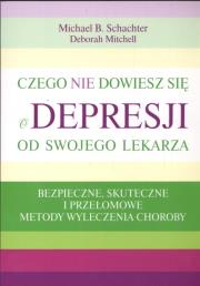 Czego nie dowiesz się o depresji od swojego lekarza. Autor: Michael Schachter. Dadada.pl Okładka książki Czego nie dowiesz się o depresji od swojego lekarza