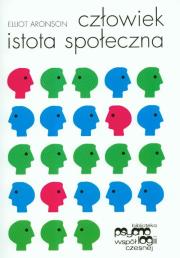 Człowiek Istota społeczna. Autor: Elliot Aronson. Dadada.pl Okładka książki Człowiek Istota społeczna