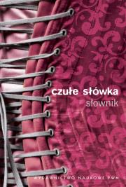 Czułe słówka. Słownik afektonimów.. Autor: Bańko Mirosław, Zygmunt Agnieszka. Dadada.pl Okładka książki Czułe słówka. Słownik afektonimów.