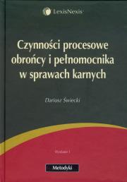 Czynności procesowe obrońcy i pełnomocnika w sprawach karnych. Autor: Świecki Dariusz. Dadada.pl Okładka książki Czynności procesowe obrońcy i pełnomocnika w sprawach karnych
