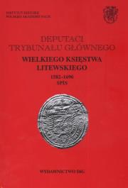 Okładka książki Deputaci Trybunału Głównego Wielkiego Księstwa Litewskiego 1582 - 1696