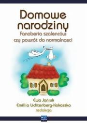 Okładka książki Domowe narodziny. Fanaberia szaleńców czy powrót..