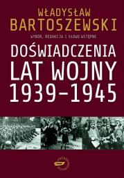 Doświadczenia lat wojny 1939-1945. Autor: Władysław Bartoszewski. Dadada.pl Okładka książki Doświadczenia lat wojny 1939-1945