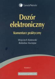 Dozór elektroniczny Komentarz praktyczny. Autor: Kotowski Wojciech, Kurzępa Bolesław. Dadada.pl Okładka książki Dozór elektroniczny Komentarz praktyczny