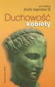 Duchowość kobiety. Autor: Augustyna Józefa. Dadada.pl Okładka książki Duchowość kobiety