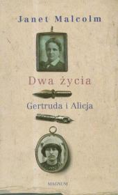 Dwa życia Gertruda i Alicja. Autor: Malcolm Janet. Dadada.pl Okładka książki Dwa życia Gertruda i Alicja