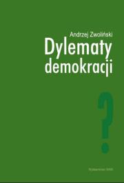 Dylematy demokracji. Autor: Andrzej Zwoliński. Dadada.pl Okładka książki Dylematy demokracji