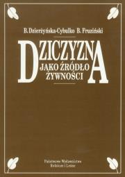 Dziczyzna jako źródło żywności. Autor: Dzierżyńska-Cybulko Barbara, Fruziński Bogusław. Dadada.pl Okładka książki Dziczyzna jako źródło żywności