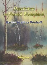 Dzieciństwo w Prusach Wschodnich. Autor: Donhoff Marion. Dadada.pl Okładka książki Dzieciństwo w Prusach Wschodnich