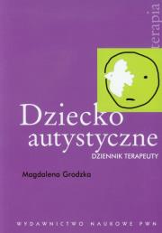 Okładka książki Dziecko autystyczne Dziennik terapeuty