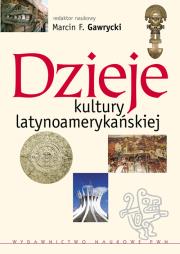 Dzieje kultury latynoamerykańskiej. Wydawca: Wydawnictwo Naukowe PWN. Dadada.pl Opakowanie Dzieje kultury latynoamerykańskiej