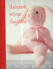 Dziennik mojego dziecka / różowy /. Wydawca: MWK. Dadada.pl Opakowanie Dziennik mojego dziecka / różowy /