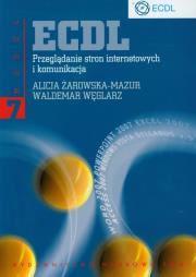 ECDL Przeglądanie stron internetowych i komunikacja  Moduł 7. Autor: Żarowska-Mazur Alicja, Węglarz Waldemar. Dadada.pl Okładka książki ECDL Przeglądanie stron internetowych i komunikacja  Moduł 7