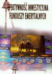 Efektywność inwestycyjna Funduszy Emerytalnych. Autor: Dybał Mariusz. Dadada.pl Okładka książki Efektywność inwestycyjna Funduszy Emerytalnych