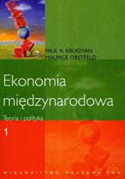 Ekonomia międzynarodowa Teoria i polityka t.1. Autor: Krugman Paul R., Obstfeld Maurice. Dadada.pl Okładka książki Ekonomia międzynarodowa Teoria i polityka t.1