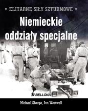 Elitarne siły szturmowe Niemieckie oddziały specjalne. Autor: Sharpe Michael, Westwell Ian. Dadada.pl Okładka książki Elitarne siły szturmowe Niemieckie oddziały specjalne