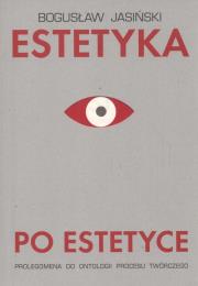 Estetyka po estetyce. Autor: Bogusław Jasiński. Dadada.pl Okładka książki Estetyka po estetyce