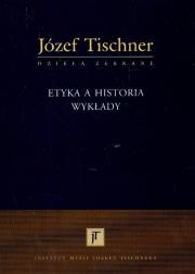 Etyka a historia Wykłady. Autor: Tischner Józef. Dadada.pl Okładka książki Etyka a historia Wykłady