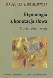 Okładka książki Etymologia a konotacja słowa