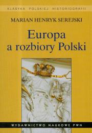 Europa a rozbiory Polski. Autor: Serejski Marian. Dadada.pl Okładka książki Europa a rozbiory Polski