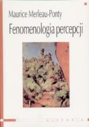 Feneomenologia percepcji. Autor: Merleau-Ponty Maurice. Dadada.pl Okładka książki Feneomenologia percepcji