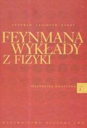 Feynmana wykłady z fizyki 3. Autor: Feynman Richard P., Leighton Robert B., Sands Matthew. Dadada.pl Okładka książki Feynmana wykłady z fizyki 3