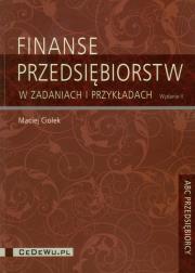 Finanse przedsiębiorstw w zadaniach i przykładach. Autor: Ciołek Maciej. Dadada.pl Okładka książki Finanse przedsiębiorstw w zadaniach i przykładach
