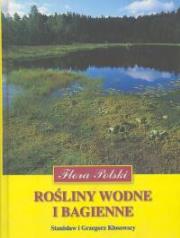 Flora Polski. Rośliny wodne i bagienne. Autor: Kłosowski Stanisław, Kłosowski Grzegorz. Dadada.pl Okładka książki Flora Polski. Rośliny wodne i bagienne