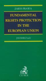 Fundamental rights protection in the European Union. Autor: Barcz Jan. Dadada.pl Okładka książki Fundamental rights protection in the European Union