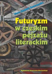 Okładka książki Futuryzm w czeskim pejzażu literackim