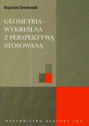 Okładka książki Geometria wykreślna z perspektywą stosowaną
