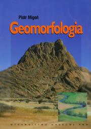 Geomorfologia. Autor: Migoń Piotr. Dadada.pl Okładka książki Geomorfologia