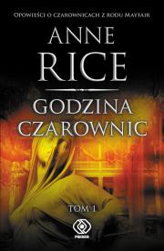 Okładka książki Godzina czarownic T.1 - Anne Rice