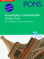 Gramatyka z ćwiczeniami. Francuski PONS. Autor: Deneux Michael, Dungern Muriel. Dadada.pl Okładka książki Gramatyka z ćwiczeniami. Francuski PONS