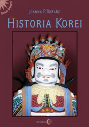 Historia Korei. Autor: Rurarz Joanna P.. Dadada.pl Okładka książki Historia Korei