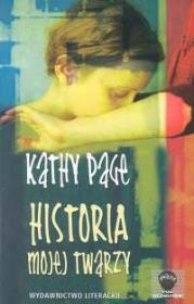 Historia mojej twarzy. Autor: Page Kathy. Dadada.pl Okładka książki Historia mojej twarzy
