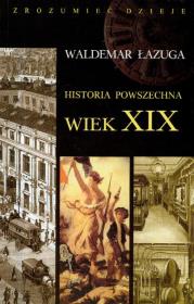 Okładka książki Historia powszechna wiek XIX