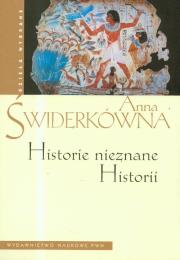 Historie nieznane Historii. Autor: Świderkówna Anna. Dadada.pl Okładka książki Historie nieznane Historii