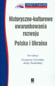 Historyczno kulturowe uwarunkowania rozwoju Polska i Ukraina /Scholar/. Autor:   Praca zbiorowa. Dadada.pl Okładka książki Historyczno kulturowe uwarunkowania rozwoju Polska i Ukraina /Scholar/